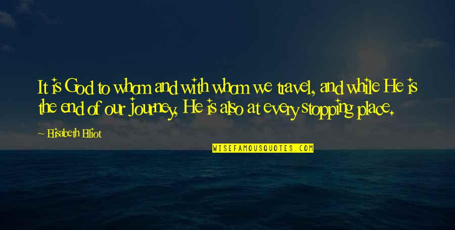 Elisabeth Quotes By Elisabeth Elliot: It is God to whom and with whom Elisabeth Quotes By Elisabeth Elliot: It is God to whom and with whom