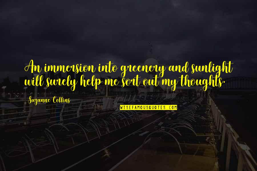Elisabeth Ros Quotes By Suzanne Collins: An immersion into greenery and sunlight will surely