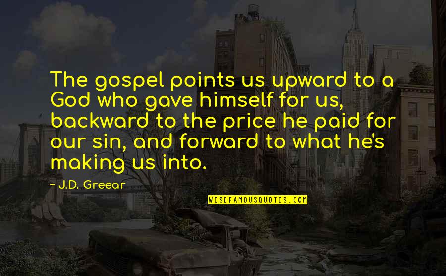 Elisah Baijens Quotes By J.D. Greear: The gospel points us upward to a God