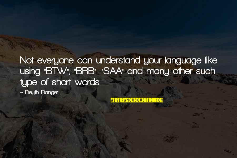 Elisas Camacho Quotes By Deyth Banger: Not everyone can understand your language like using