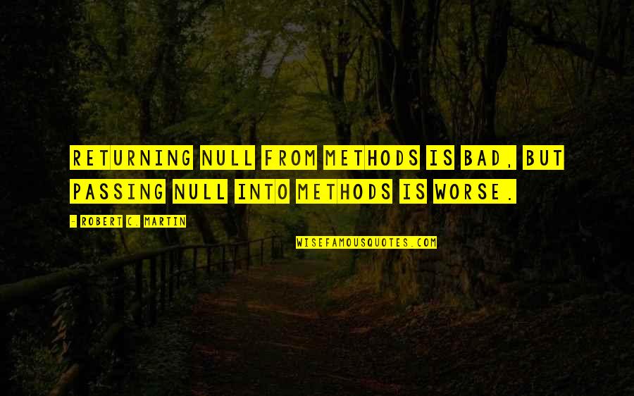 Elisas Camacho Quotes By Robert C. Martin: Returning null from methods is bad, but passing Elisas Camacho Quotes By Robert C. Martin: Returning null from methods is bad, but passing