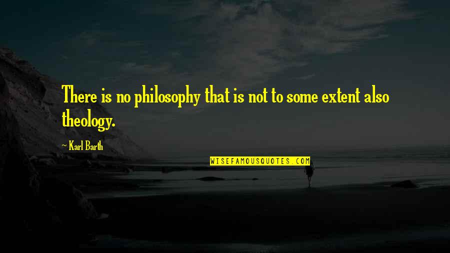 Elisaveta Bagryana Quotes By Karl Barth: There is no philosophy that is not to