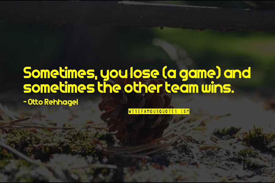 Elischka Lowenhar Quotes By Otto Rehhagel: Sometimes, you lose (a game) and sometimes the Elischka Lowenhar Quotes By Otto Rehhagel: Sometimes, you lose (a game) and sometimes the