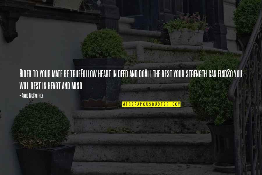 Eliseevsky Quotes By Anne McCaffrey: Rider to your mate be trueFollow heart in