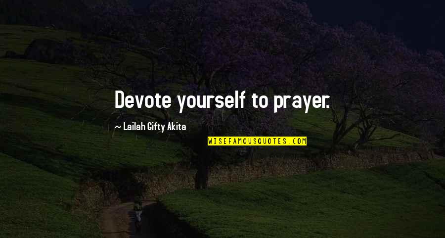 Eliseu Neto Quotes By Lailah Gifty Akita: Devote yourself to prayer.