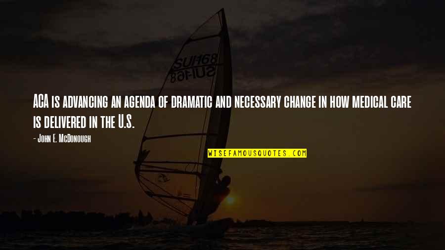 Elissavet Karaiskou Quotes By John E. McDonough: ACA is advancing an agenda of dramatic and Elissavet Karaiskou Quotes By John E. McDonough: ACA is advancing an agenda of dramatic and