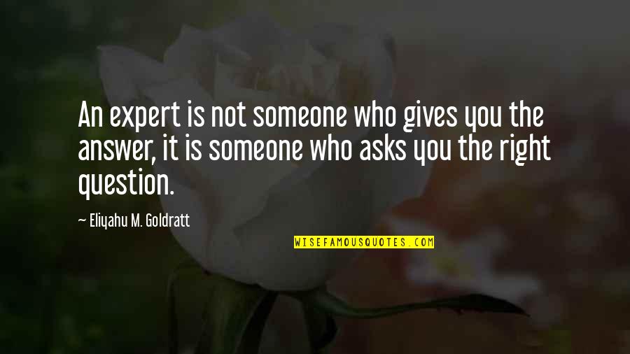 Elite Gymnastics Quotes By Eliyahu M. Goldratt: An expert is not someone who gives you Elite Gymnastics Quotes By Eliyahu M. Goldratt: An expert is not someone who gives you