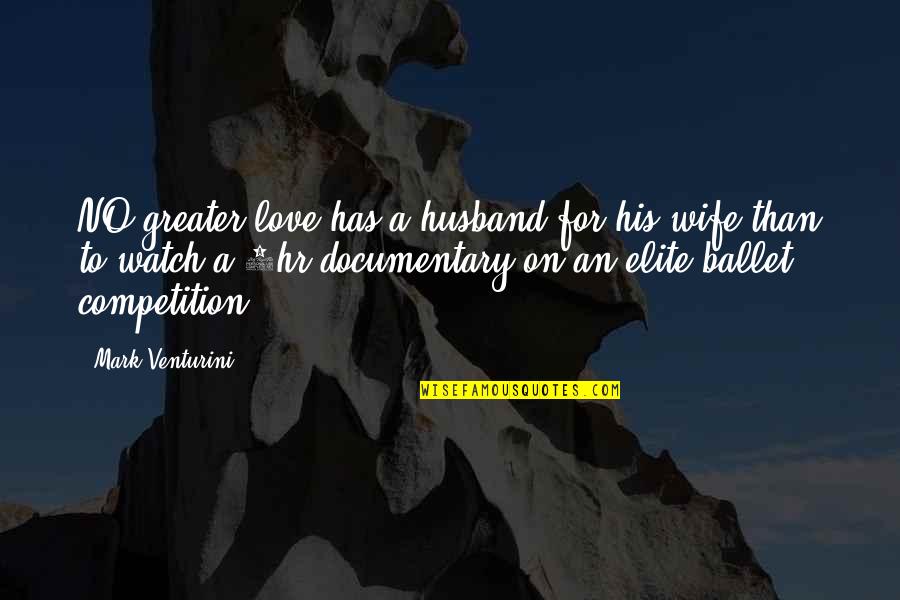 Elite Quotes By Mark Venturini: NO greater love has a husband for his