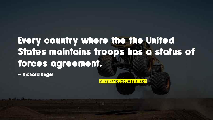 Elite Soldiers Quotes By Richard Engel: Every country where the the United States maintains