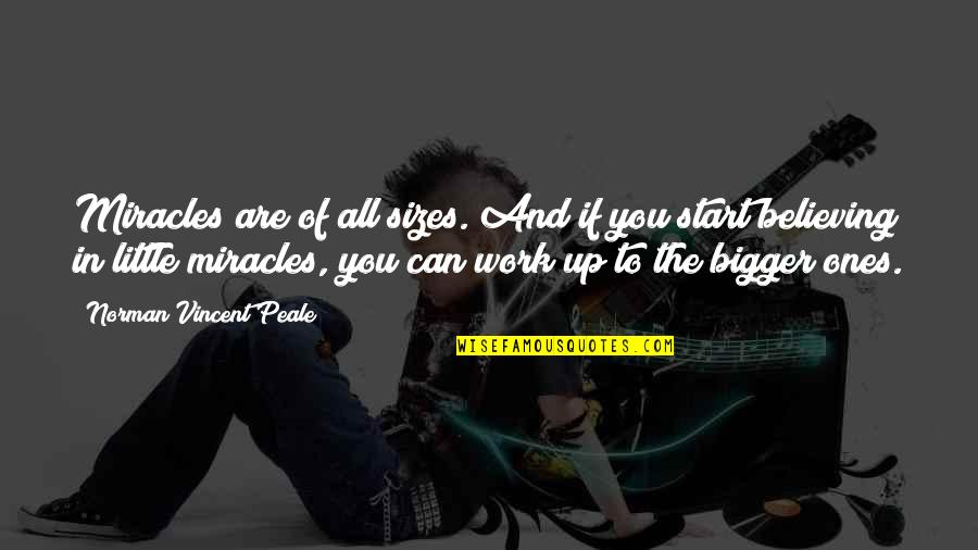 Elite Squad Movie Quotes By Norman Vincent Peale: Miracles are of all sizes. And if you Elite Squad Movie Quotes By Norman Vincent Peale: Miracles are of all sizes. And if you