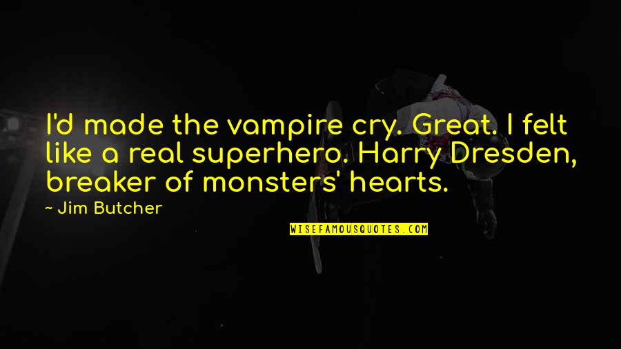 Elitretorrent Quotes By Jim Butcher: I'd made the vampire cry. Great. I felt Elitretorrent Quotes By Jim Butcher: I'd made the vampire cry. Great. I felt