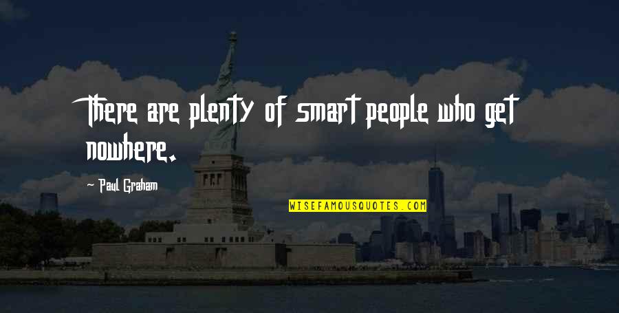 Elizabeth Allende Quotes By Paul Graham: There are plenty of smart people who get