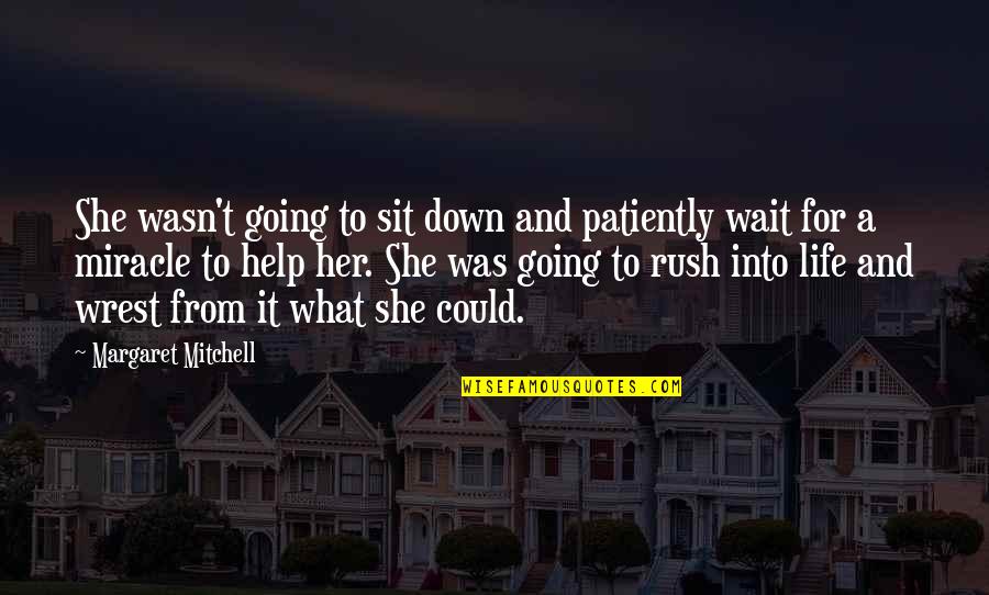 Elizabeth Bennet Opinionated Quotes By Margaret Mitchell: She wasn't going to sit down and patiently