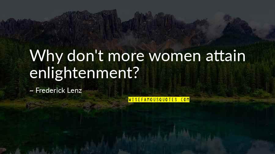 Elizabeth Chadwick Quotes By Frederick Lenz: Why don't more women attain enlightenment?