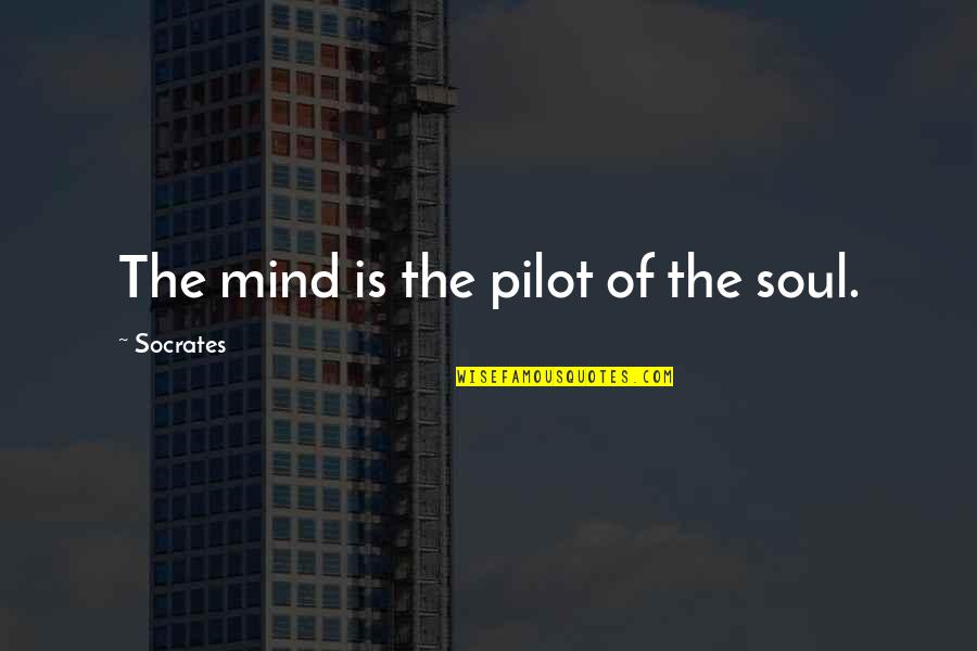 Elizabeth Eckford Quotes By Socrates: The mind is the pilot of the soul.