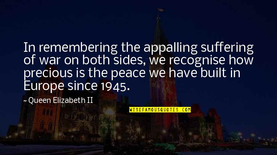 Elizabeth Ii Quotes By Queen Elizabeth II: In remembering the appalling suffering of war on