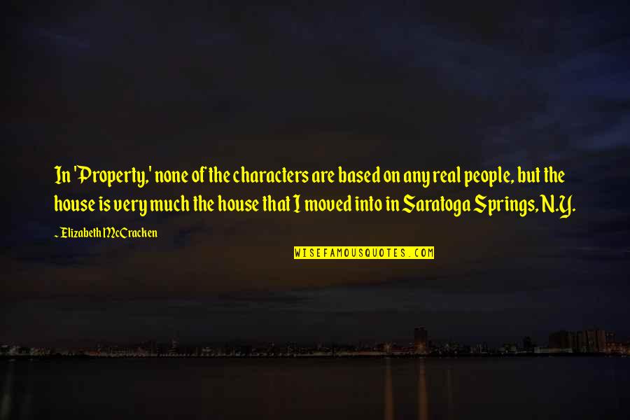Elizabeth Mccracken Quotes By Elizabeth McCracken: In 'Property,' none of the characters are based
