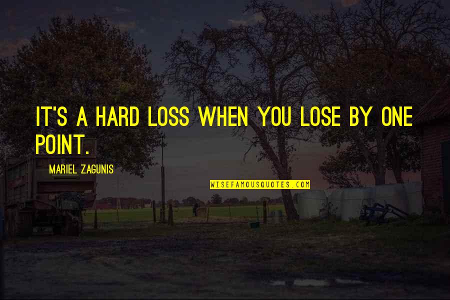 Elizabeth Persona Quotes By Mariel Zagunis: It's a hard loss when you lose by