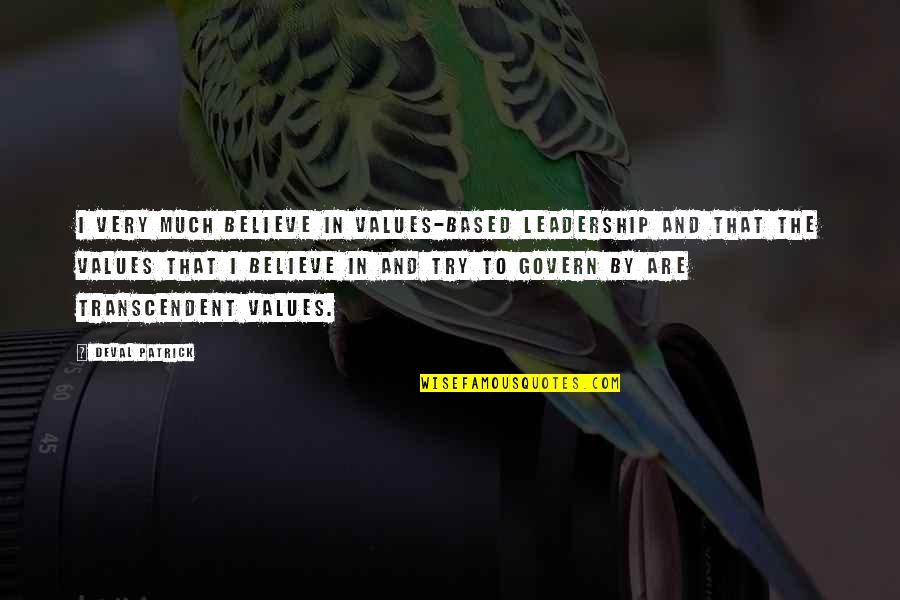 Elizabeth Proctor Love Quotes By Deval Patrick: I very much believe in values-based leadership and