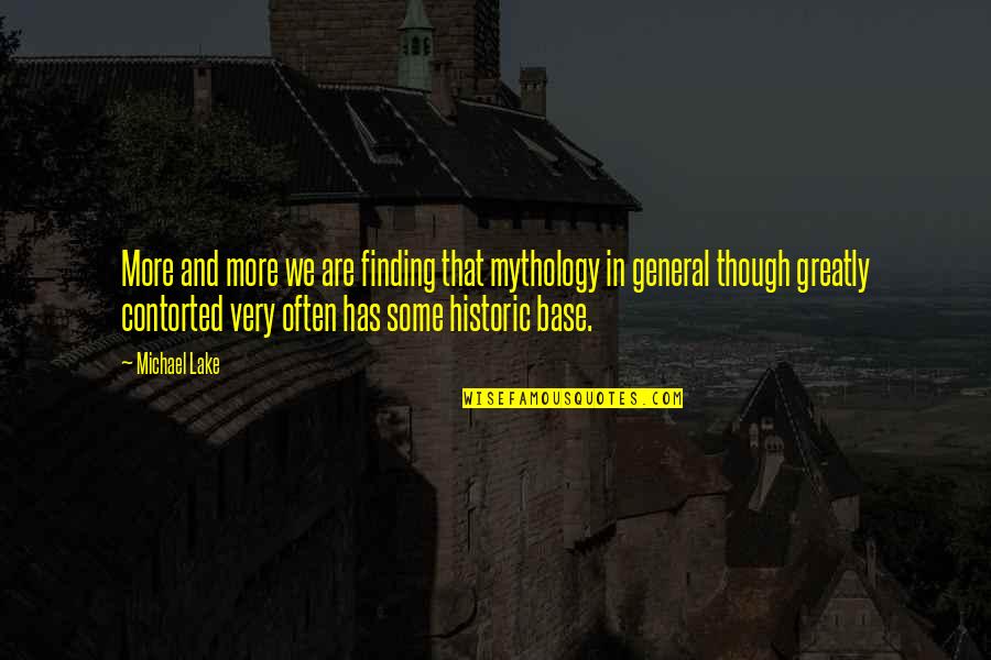 Elizabeth Rejecting Darcy Quote Quotes By Michael Lake: More and more we are finding that mythology Elizabeth Rejecting Darcy Quote Quotes By Michael Lake: More and more we are finding that mythology