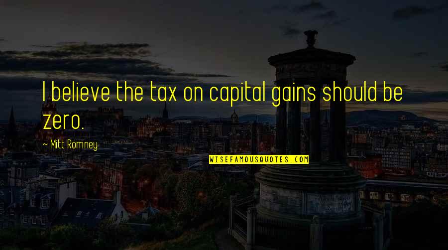 Elizabeth Smart Book Quotes By Mitt Romney: I believe the tax on capital gains should Elizabeth Smart Book Quotes By Mitt Romney: I believe the tax on capital gains should