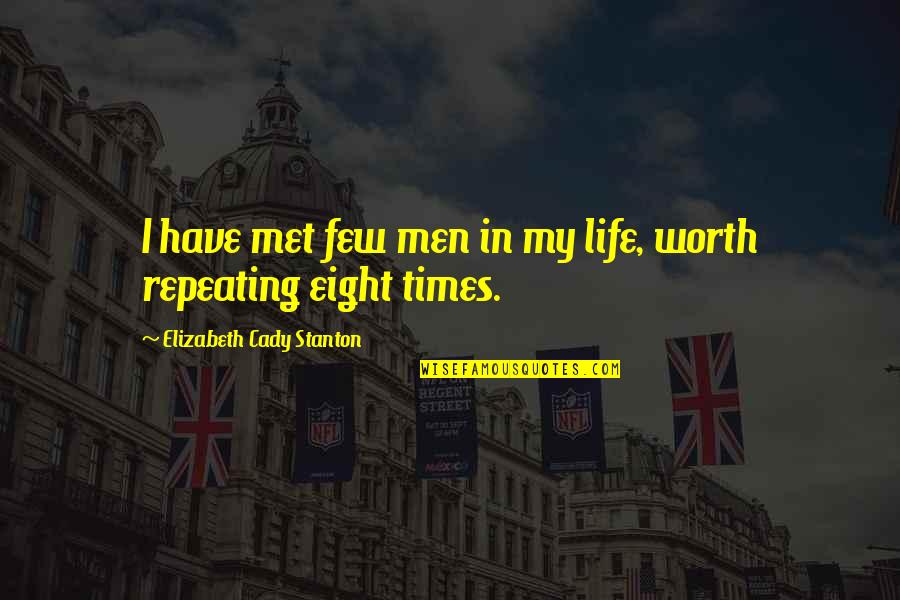 Elizabeth Stanton Quotes By Elizabeth Cady Stanton: I have met few men in my life, Elizabeth Stanton Quotes By Elizabeth Cady Stanton: I have met few men in my life,