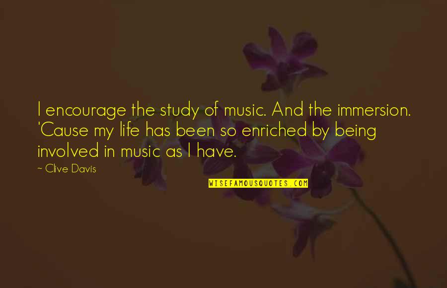 Elizabeth To Mr Darcy Quotes By Clive Davis: I encourage the study of music. And the Elizabeth To Mr Darcy Quotes By Clive Davis: I encourage the study of music. And the