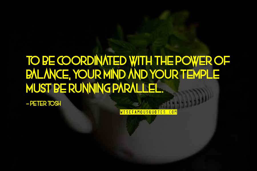 Eljarida24 Quotes By Peter Tosh: To be coordinated with the power of balance, Eljarida24 Quotes By Peter Tosh: To be coordinated with the power of balance,