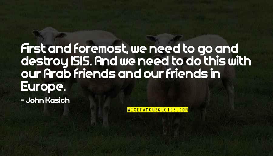 Eljomar Quotes By John Kasich: First and foremost, we need to go and Eljomar Quotes By John Kasich: First and foremost, we need to go and
