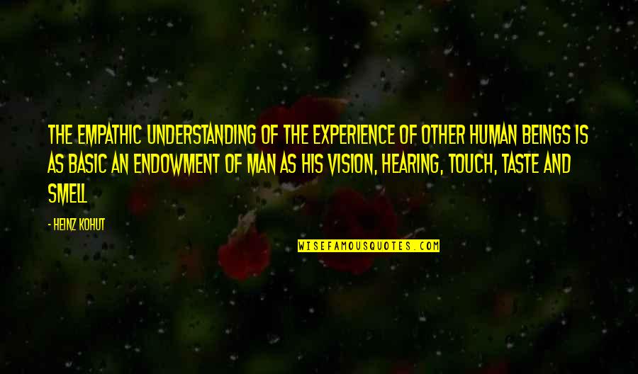 Eljoy Quotes By Heinz Kohut: The empathic understanding of the experience of other Eljoy Quotes By Heinz Kohut: The empathic understanding of the experience of other