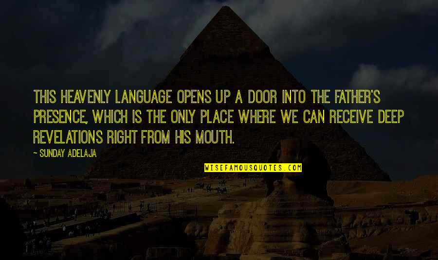 Elk St L Quotes By Sunday Adelaja: This heavenly language opens up a door into Elk St L Quotes By Sunday Adelaja: This heavenly language opens up a door into