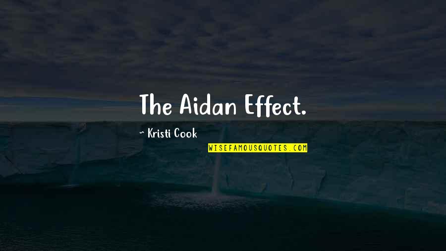 Elka Cloke Quotes By Kristi Cook: The Aidan Effect.