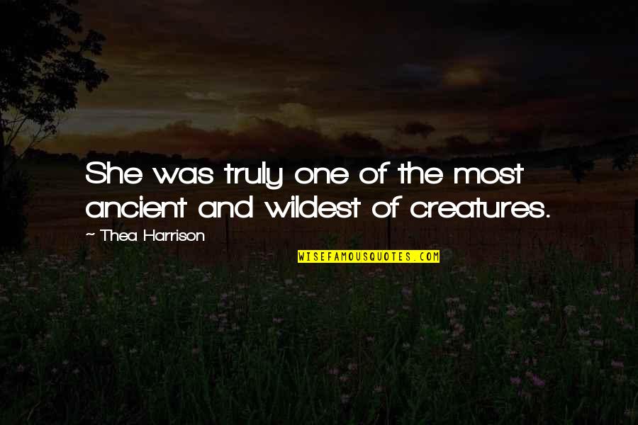Elkaptam Quotes By Thea Harrison: She was truly one of the most ancient Elkaptam Quotes By Thea Harrison: She was truly one of the most ancient
