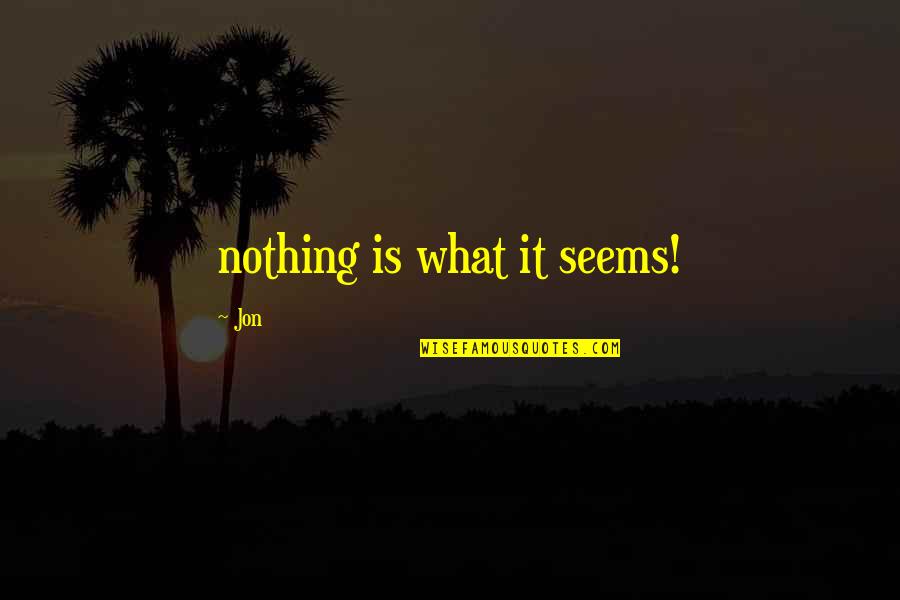 Elkind The Hurried Quotes By Jon: nothing is what it seems!