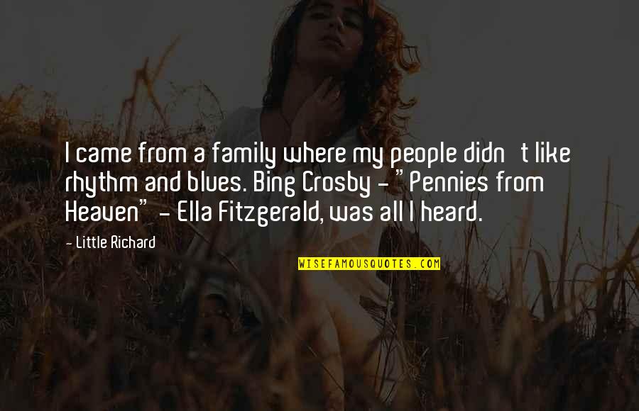 Ella Fitzgerald Quotes By Little Richard: I came from a family where my people