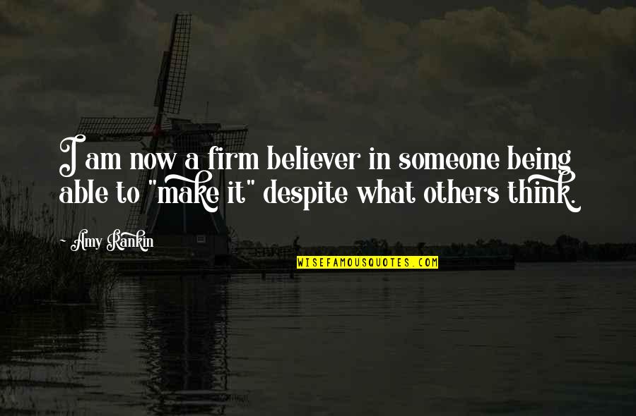 Elle And Tristan Quotes By Amy Rankin: I am now a firm believer in someone