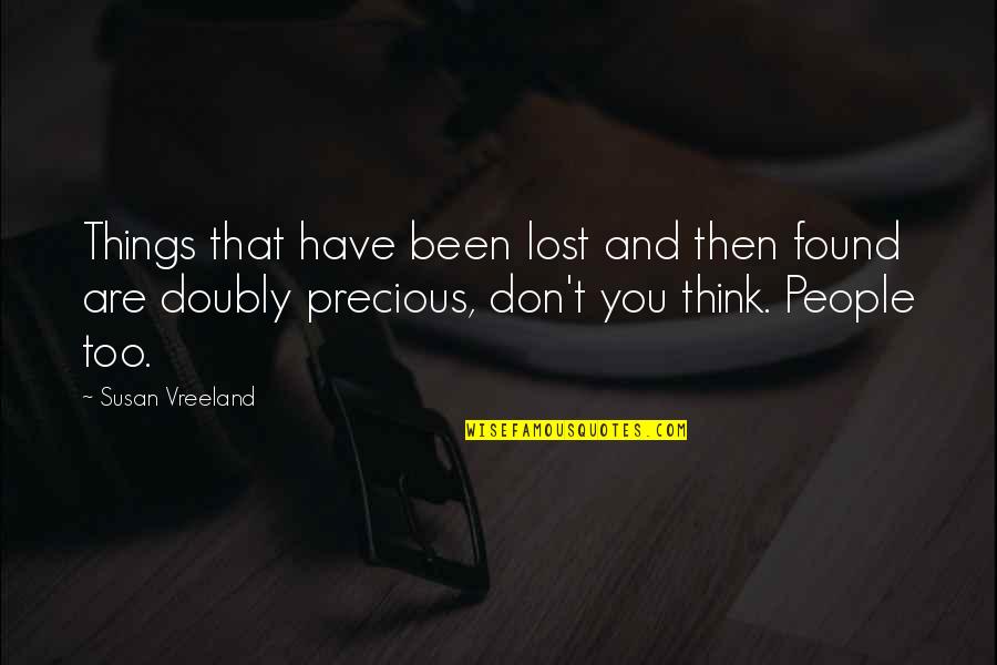 Ellegard Minecraft Quotes By Susan Vreeland: Things that have been lost and then found Ellegard Minecraft Quotes By Susan Vreeland: Things that have been lost and then found