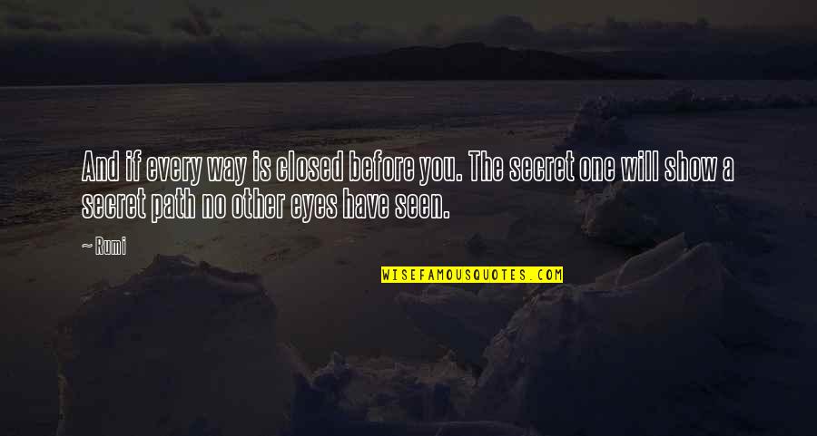 Ellen Degeneres Show Funny Quotes By Rumi: And if every way is closed before you. Ellen Degeneres Show Funny Quotes By Rumi: And if every way is closed before you.