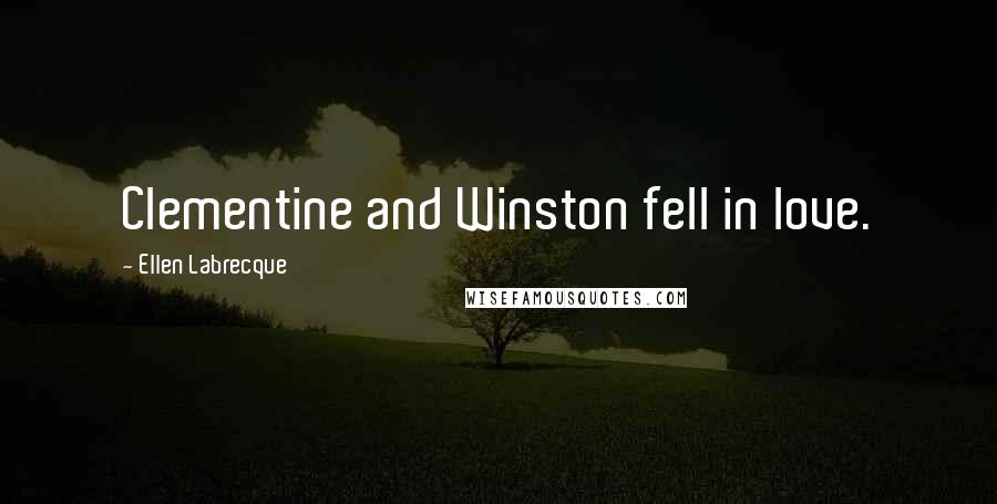 Ellen Labrecque quotes: Clementine and Winston fell in love.