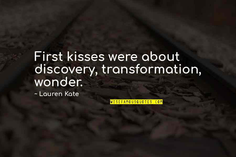 Ellender Charters Quotes By Lauren Kate: First kisses were about discovery, transformation, wonder.