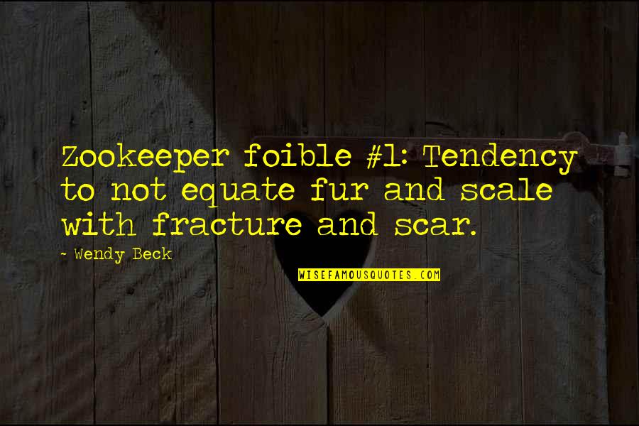 Ellene Busby Quotes By Wendy Beck: Zookeeper foible #1: Tendency to not equate fur