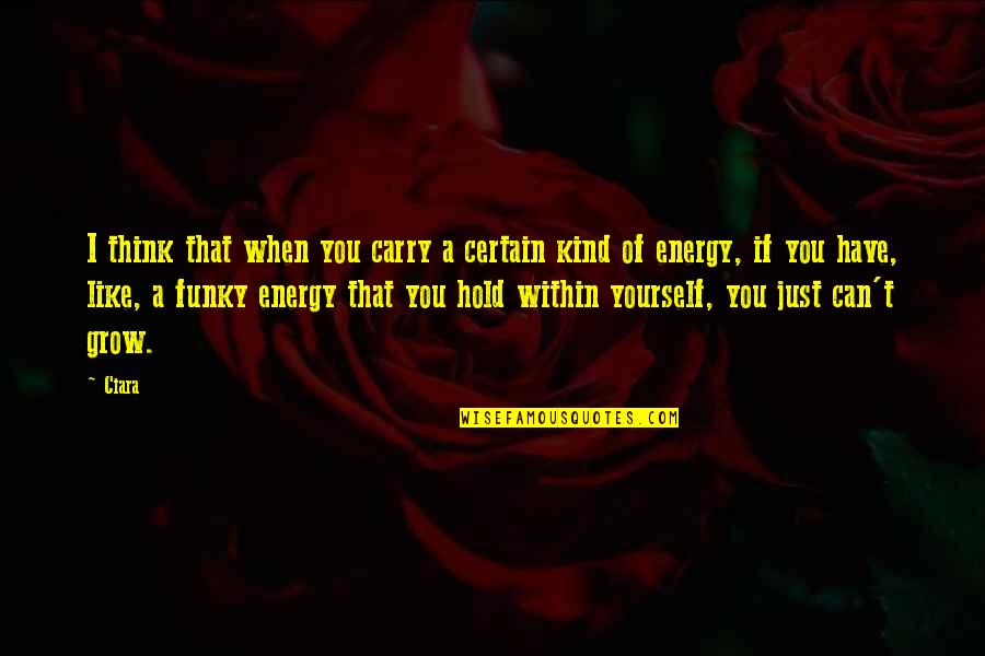Ellenie Blagg Quotes By Ciara: I think that when you carry a certain Ellenie Blagg Quotes By Ciara: I think that when you carry a certain