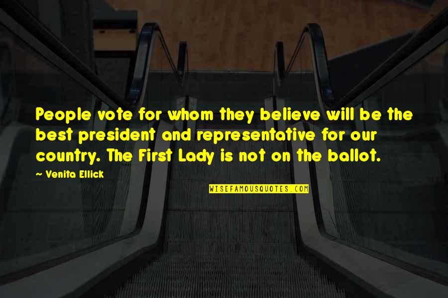 Ellick Quotes By Venita Ellick: People vote for whom they believe will be