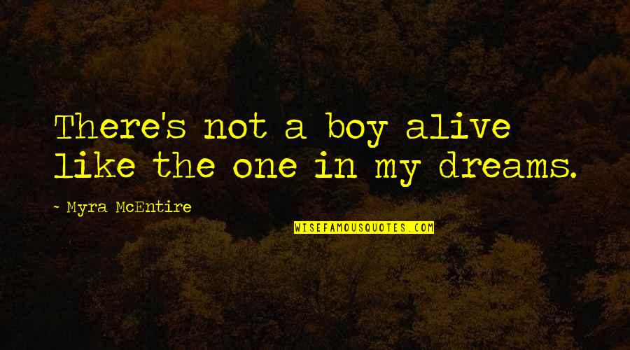 Ellington Music Quotes By Myra McEntire: There's not a boy alive like the one