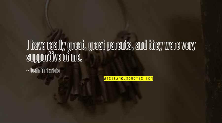 Elliot Goblet Quotes By Justin Timberlake: I have really great, great parents, and they