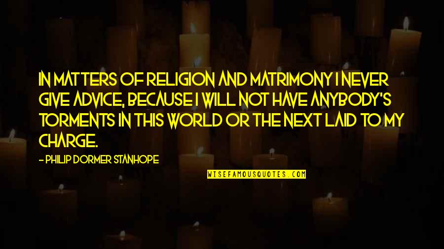 Elliots Electronics Quotes By Philip Dormer Stanhope: In matters of religion and matrimony I never