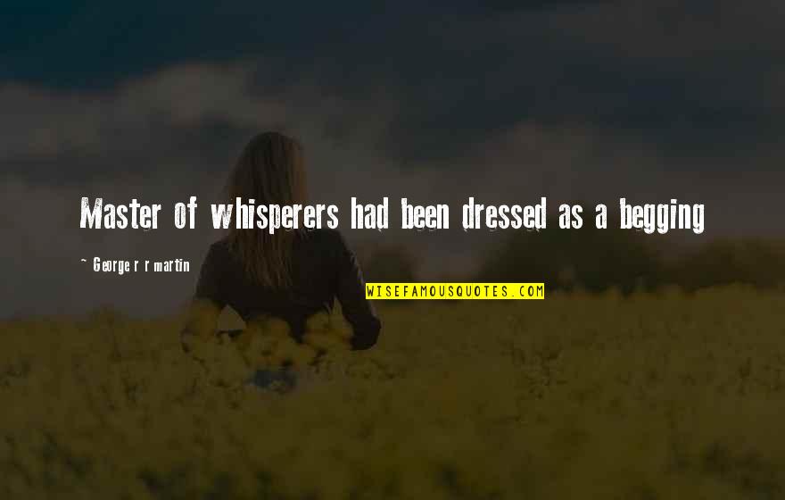 Ellner Versus Quotes By George R R Martin: Master of whisperers had been dressed as a Ellner Versus Quotes By George R R Martin: Master of whisperers had been dressed as a