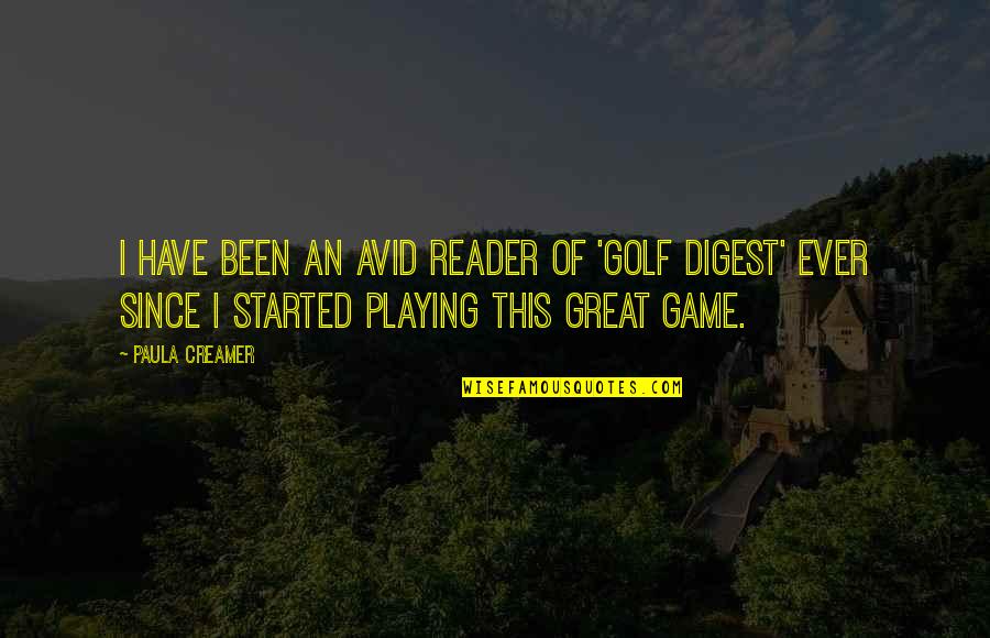 Ello Quotes By Paula Creamer: I have been an avid reader of 'Golf Ello Quotes By Paula Creamer: I have been an avid reader of 'Golf