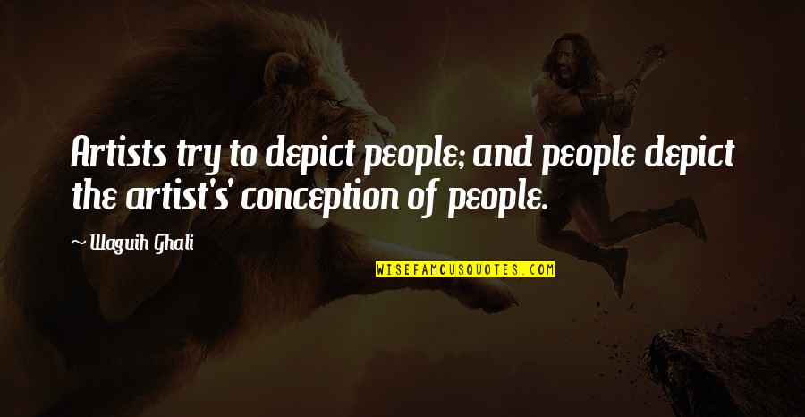 Ellroy Tungamirai Quotes By Waguih Ghali: Artists try to depict people; and people depict