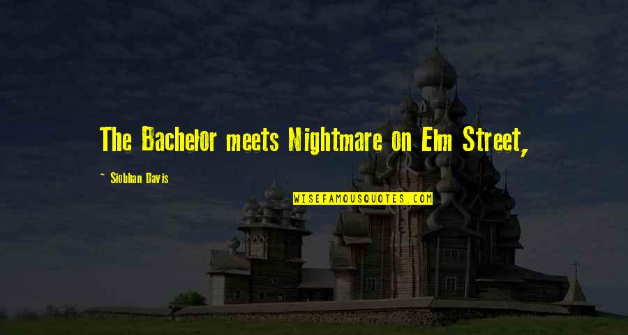 Elm Street Quotes By Siobhan Davis: The Bachelor meets Nightmare on Elm Street, Elm Street Quotes By Siobhan Davis: The Bachelor meets Nightmare on Elm Street,